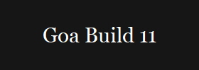 Goa Build 11