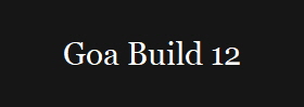 Goa Build 12