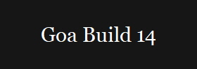 Goa Build 14