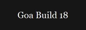 Goa Build 18
