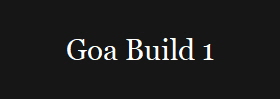 Goa Build 1