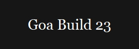 Goa Build 23
