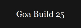 Goa Build 25