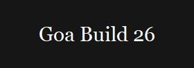 Goa Build 26