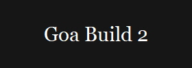 Goa Build 2