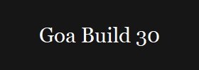 Goa Build 30