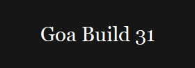 Goa Build 31