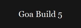 Goa Build 5