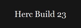 Herc Build 23