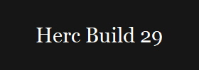 Herc Build 29