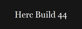 Herc Build 44