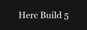 Herc Build 5