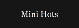 Mini Hots