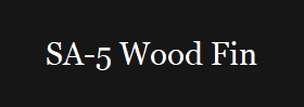 SA-5 Wood Fin