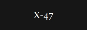 X-47
