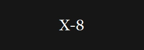 X-8